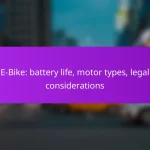 E-Bike: battery life, motor types, legal considerations