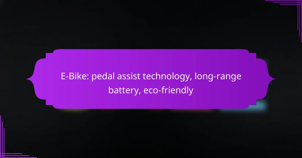 E-Bike: pedal assist technology, long-range battery, eco-friendly