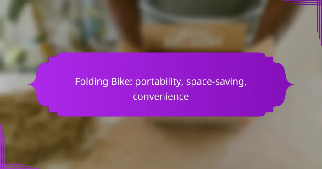 Folding Bike: portability, space-saving, convenience