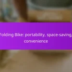 Folding Bike: portability, space-saving, convenience