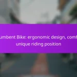Recumbent Bike: ergonomic design, comfort, unique riding position