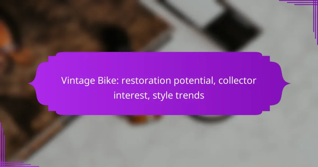 Vintage Bike: restoration potential, collector interest, style trends