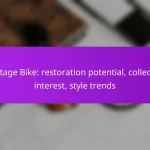 Vintage Bike: restoration potential, collector interest, style trends
