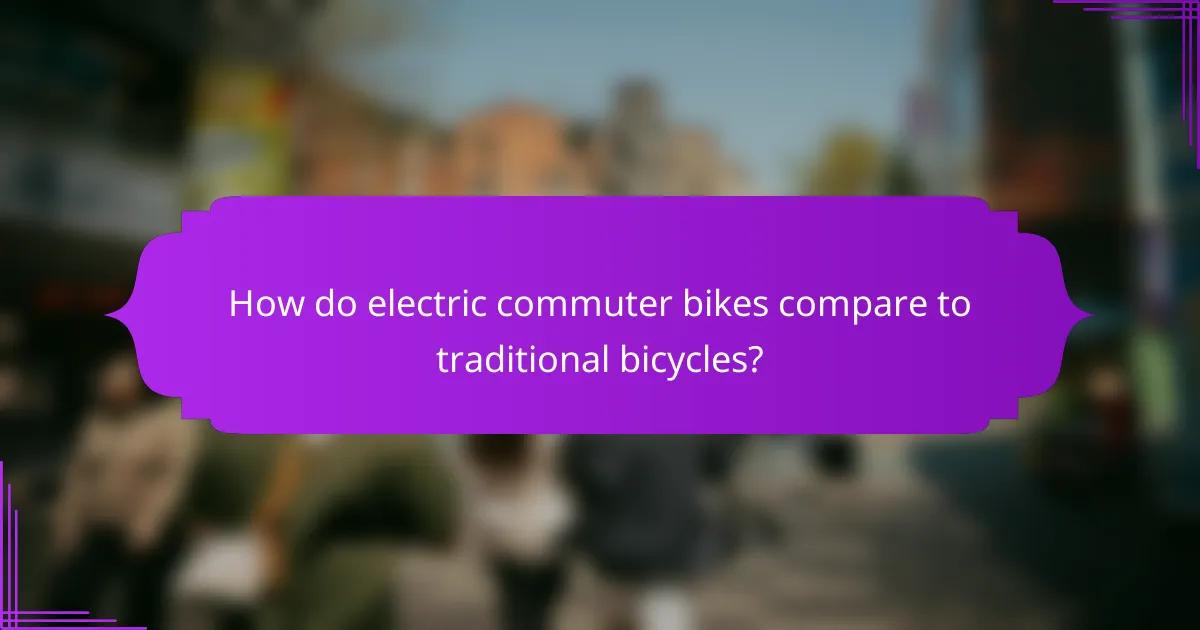 How do electric commuter bikes compare to traditional bicycles?