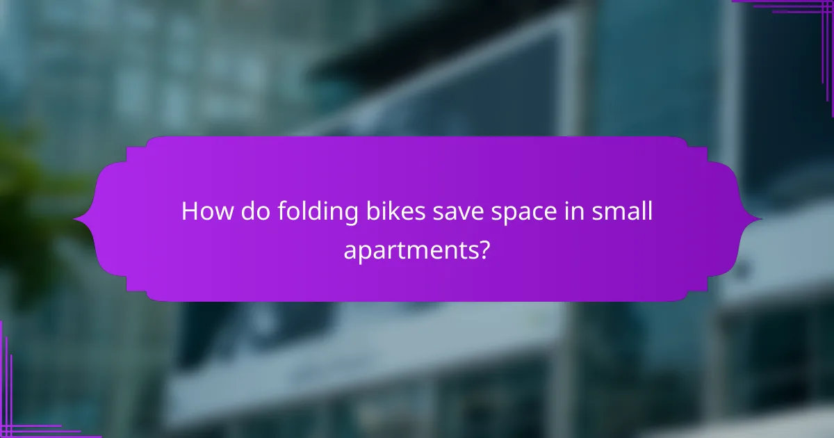 How do folding bikes save space in small apartments?