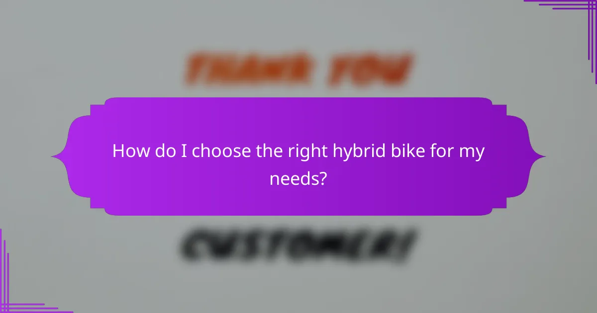 How do I choose the right hybrid bike for my needs?