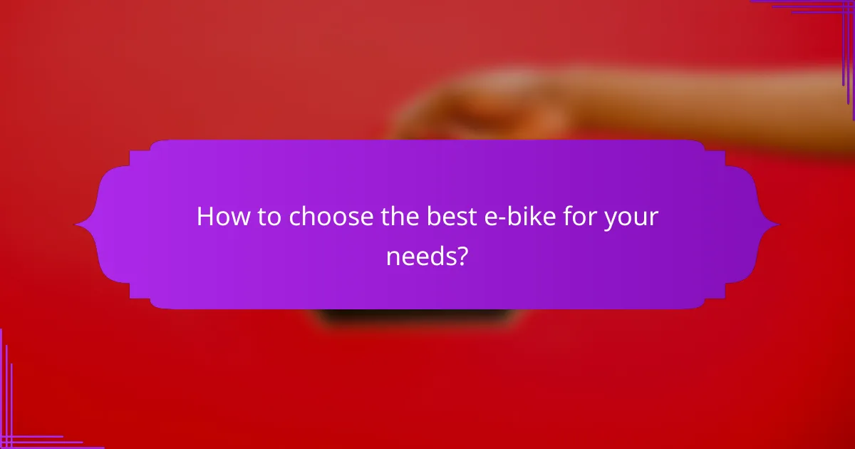How to choose the best e-bike for your needs?