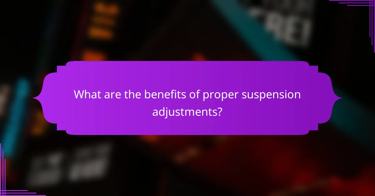 What are the benefits of proper suspension adjustments?