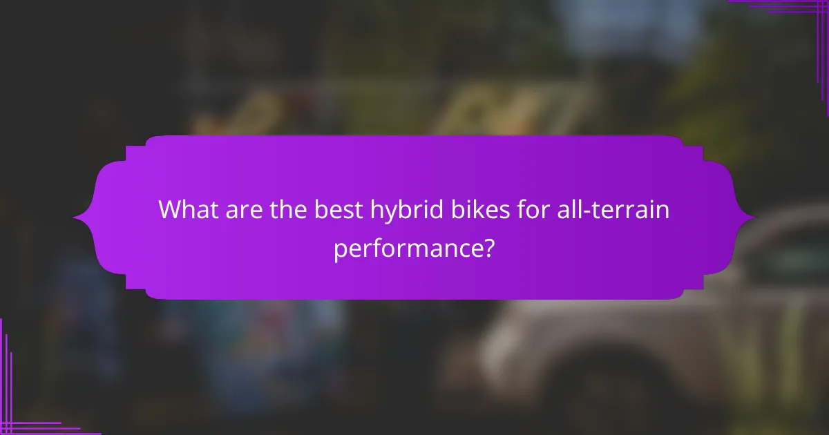 What are the best hybrid bikes for all-terrain performance?