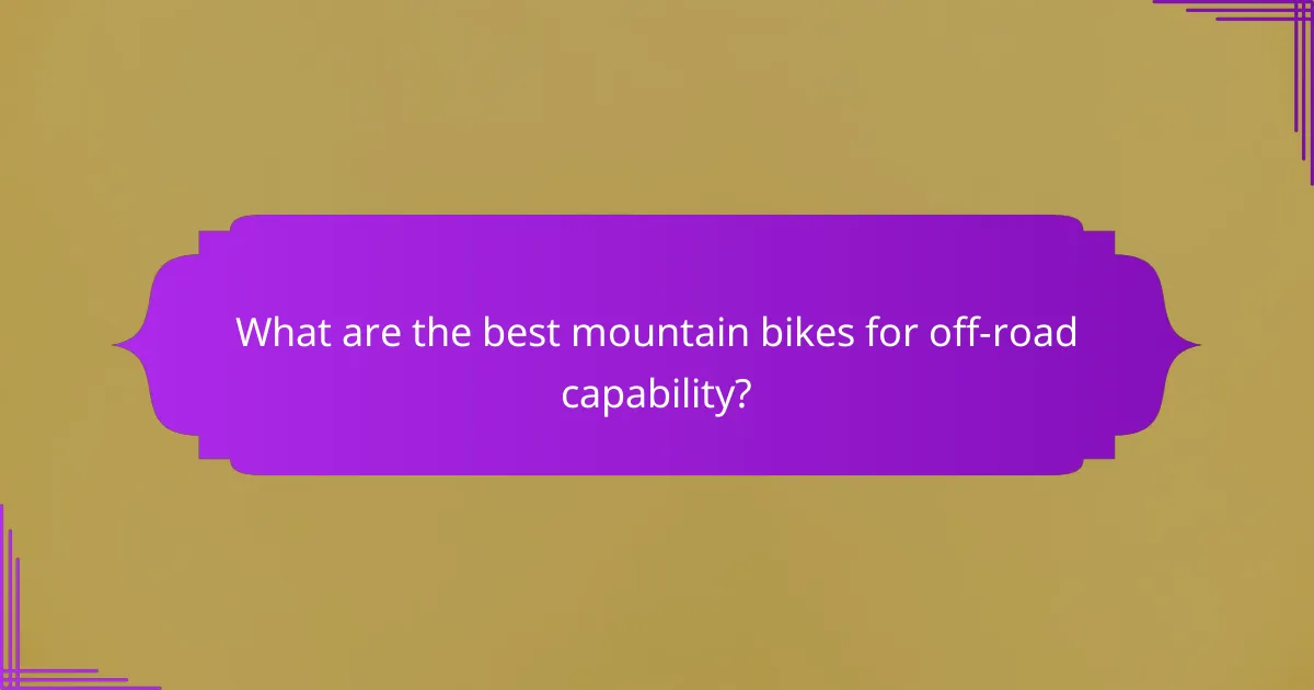 What are the best mountain bikes for off-road capability?