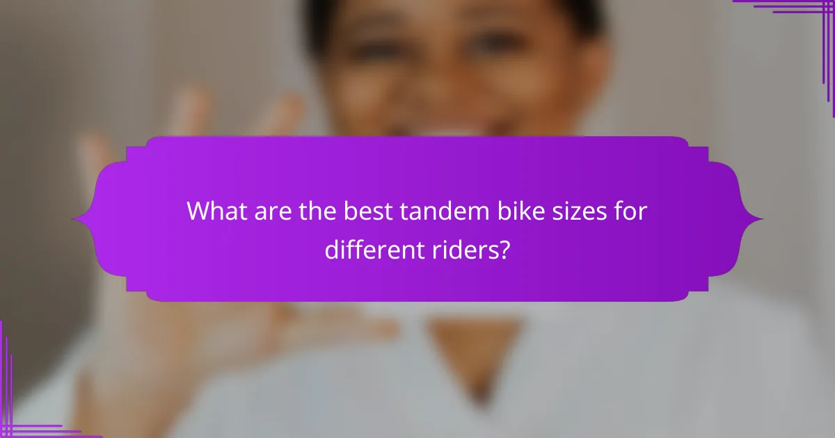 What are the best tandem bike sizes for different riders?