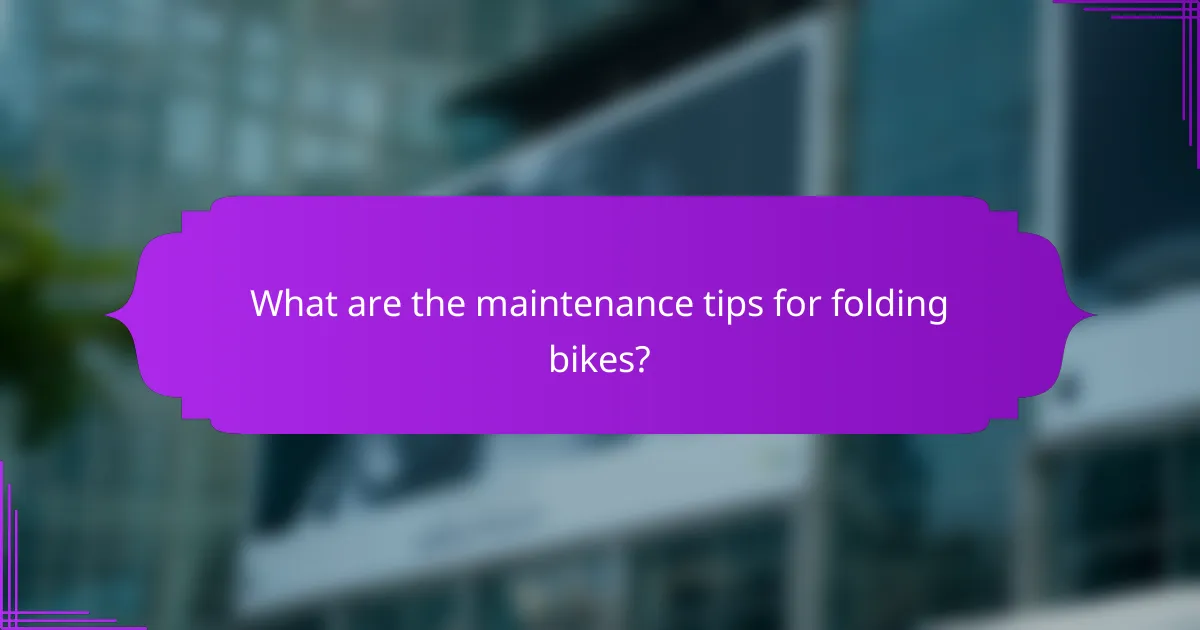 What are the maintenance tips for folding bikes?