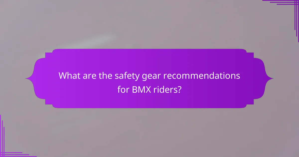 What are the safety gear recommendations for BMX riders?