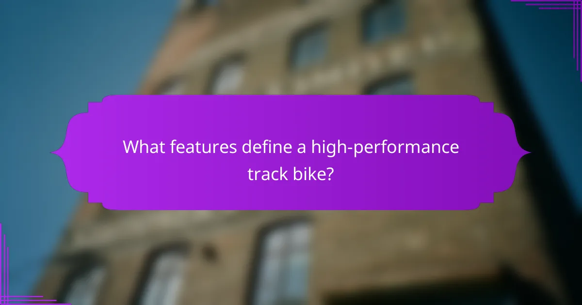 What features define a high-performance track bike?