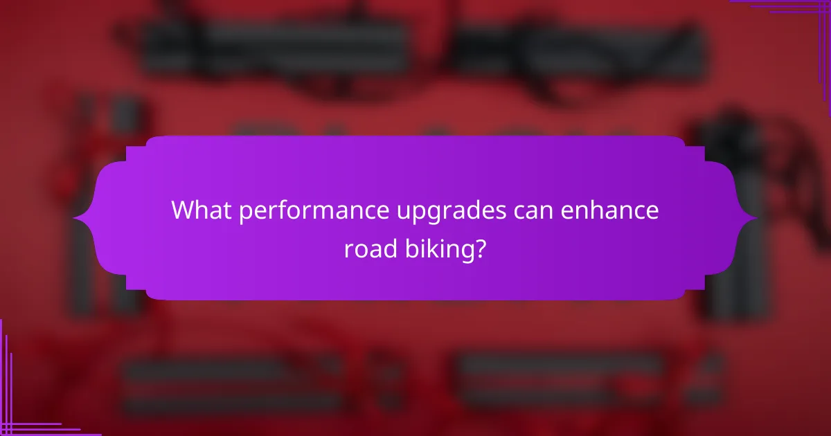 What performance upgrades can enhance road biking?