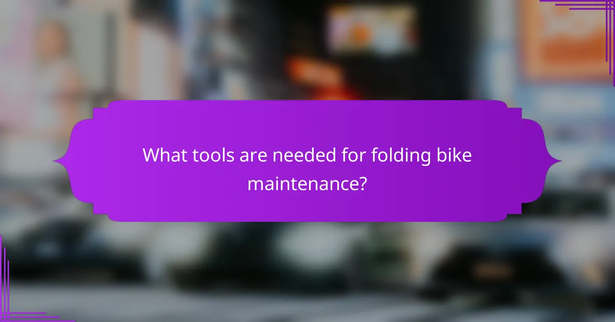 What tools are needed for folding bike maintenance?
