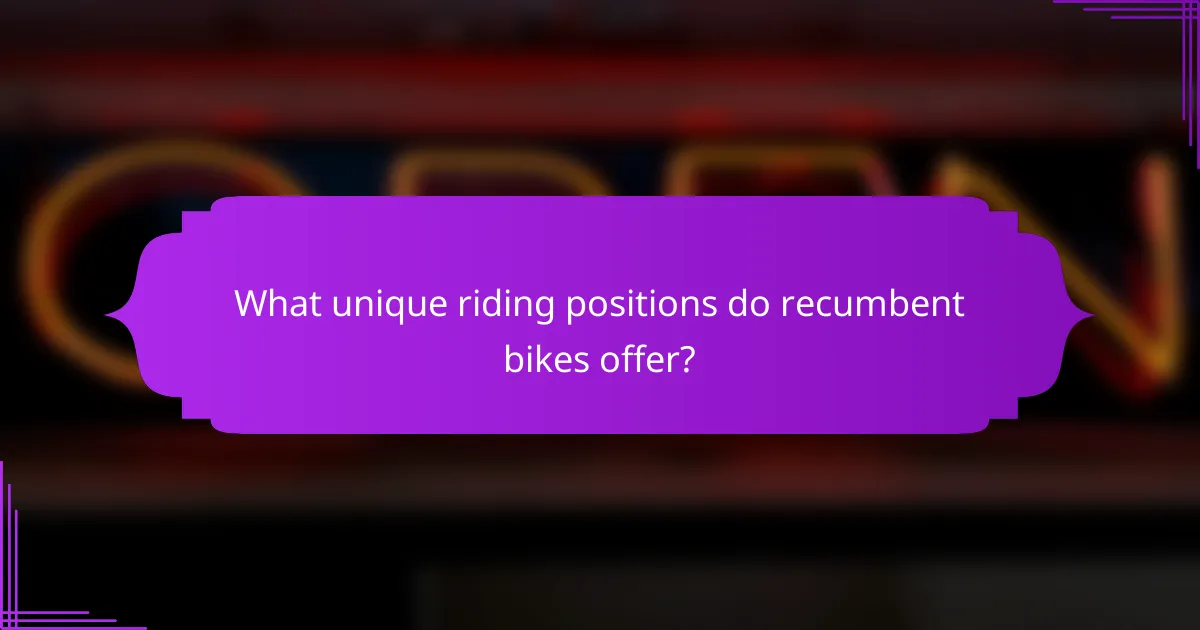 What unique riding positions do recumbent bikes offer?