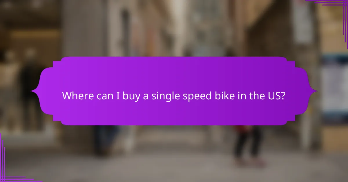 Where can I buy a single speed bike in the US?